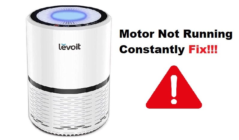 levoit air purifier motor not running constantly
