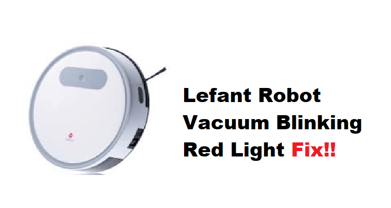lefant robot vacuum blinking red light