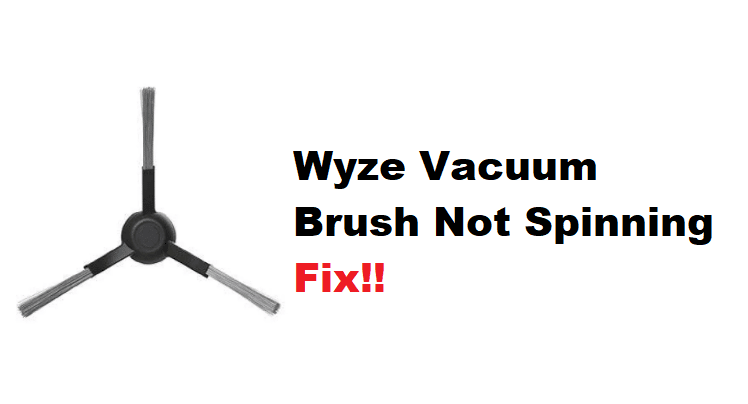 wyze vacuum brush not spinning
