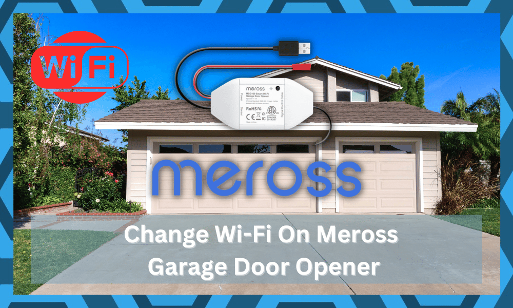 how do i change the wifi on the on my meross garage door opener