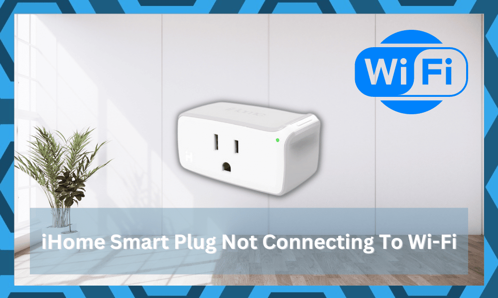 ihome smart plug not connecting to wi-fi