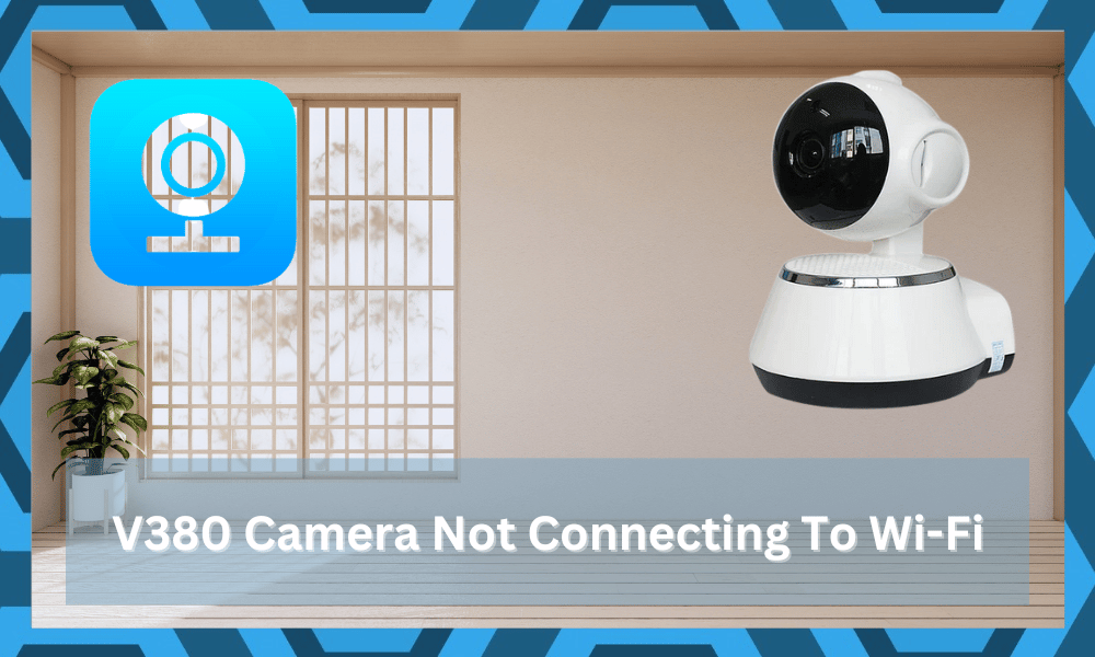 v380 camera not connecting to wifi