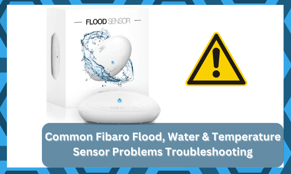 Common Fibaro Flood Water & Temperature Sensor Problems Troubleshooting