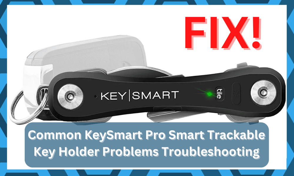 Common KeySmart Pro Smart Trackable Key Holder Problems Troubleshooting