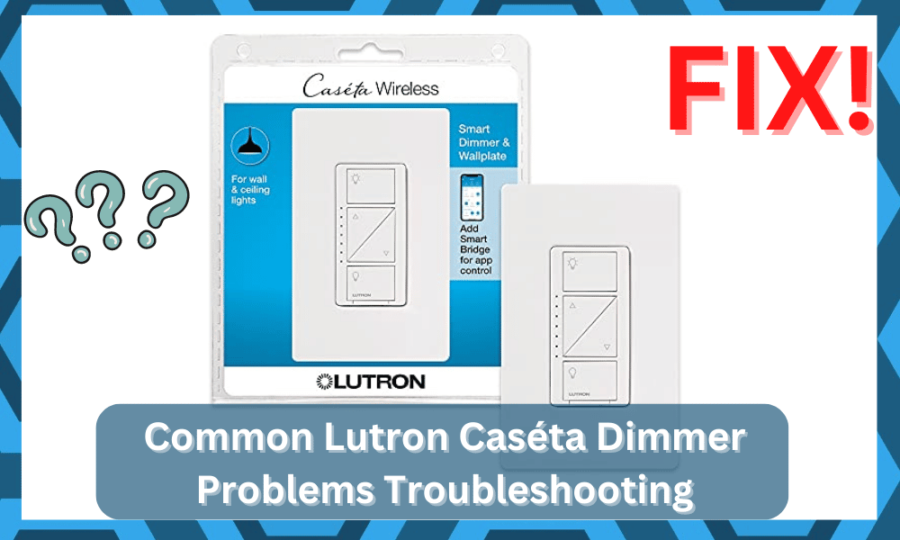 common lutron caseta dimmer problems troubleshooting