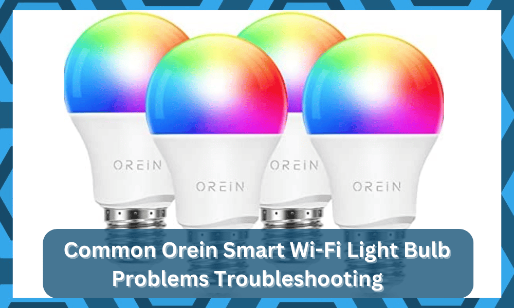 Common Orein Smart WiFi Light Bulb Problems Troubleshooting
