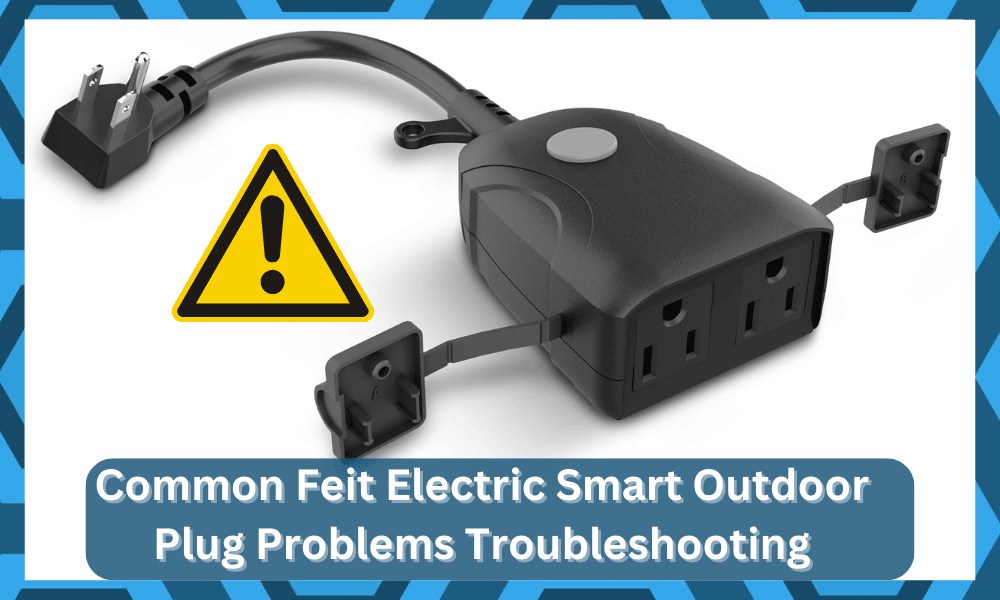 common Feit Electric Smart Outdoor Plug problems troubleshooting