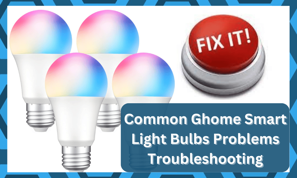 common Ghome Smart Light Bulbs problems troubleshooting