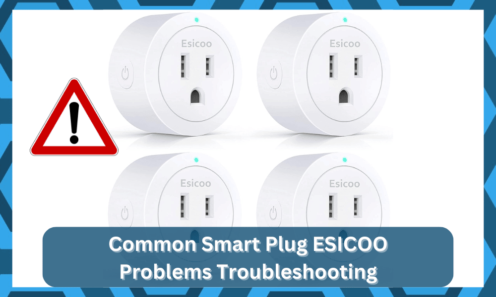 common Smart Plug ESICOO problems troubleshooting