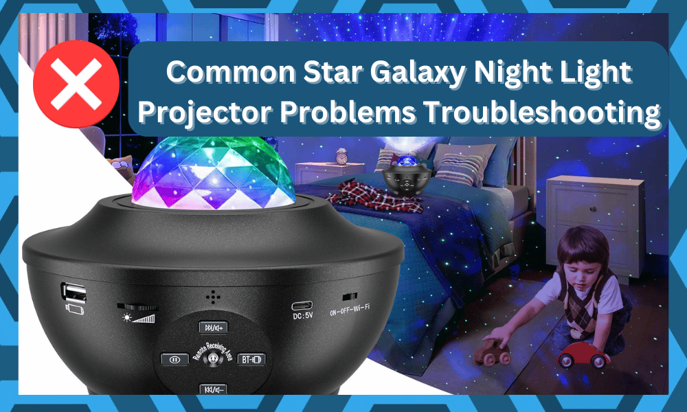 common Star Galaxy Night Light Projector problems troubleshooting