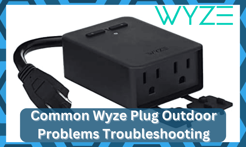 common Wyze Plug Outdoor problems troubleshooting