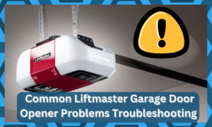 3 Common Liftmaster Garage Door Opener Problems Troubleshooting - DIY ...