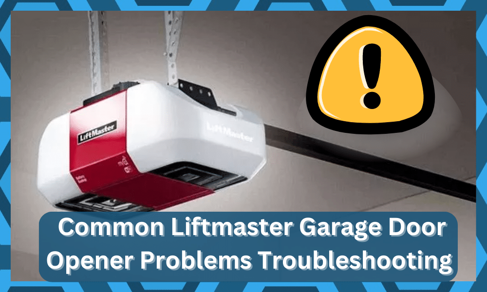 common liftmaster garage door opener problems troubleshooting