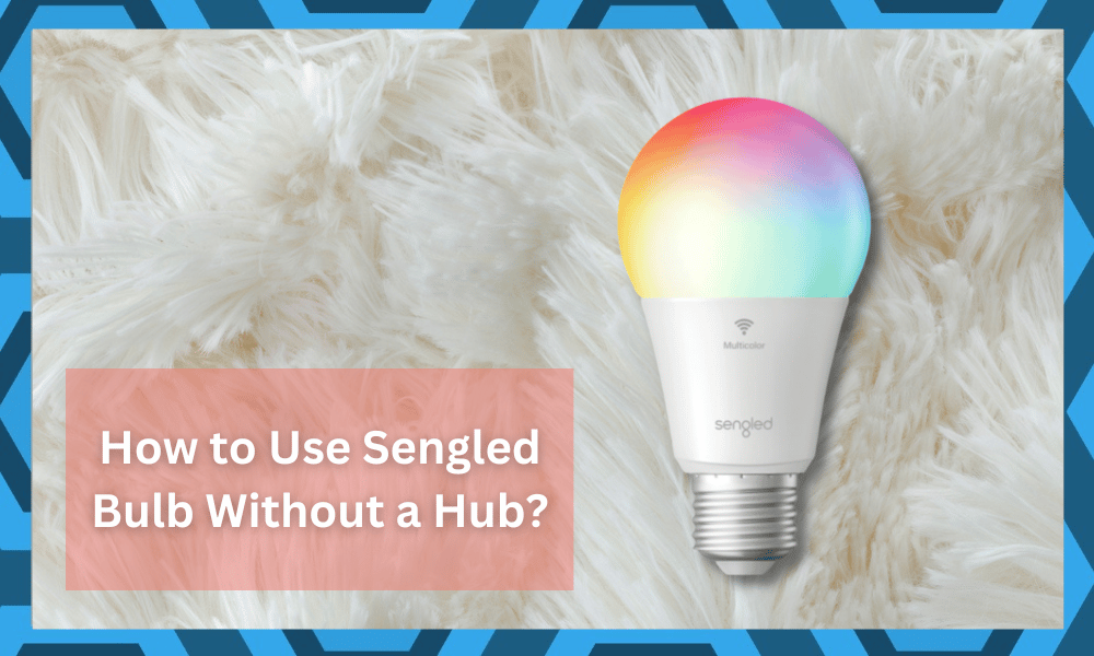 how to use sengled bulb without hub