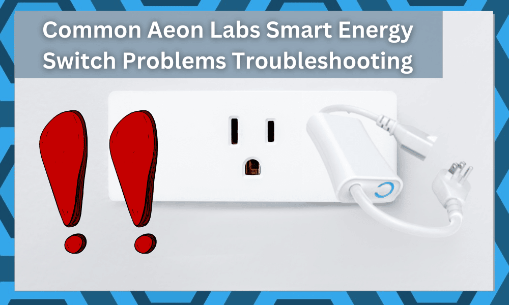 common Aeon Labs Smart Energy Switch problems troubleshooting