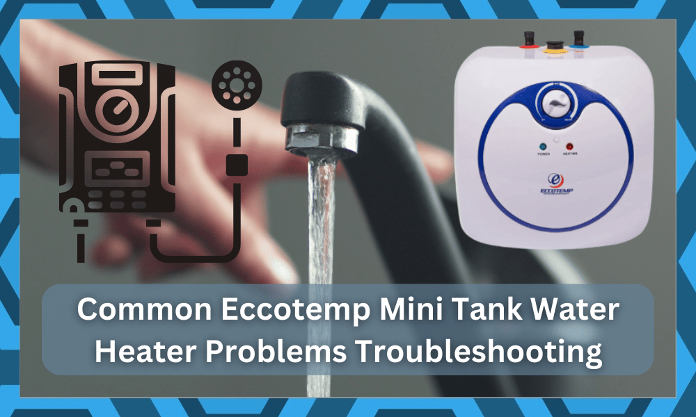 common Eccotemp Mini Tank Water Heater problems troubleshooting