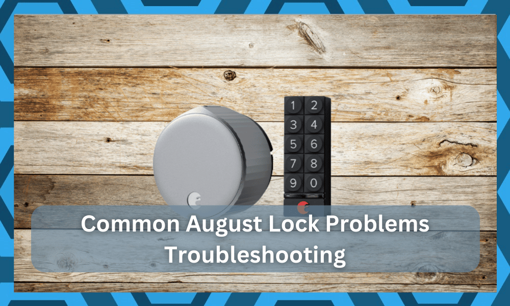 common august lock problems troubleshooting