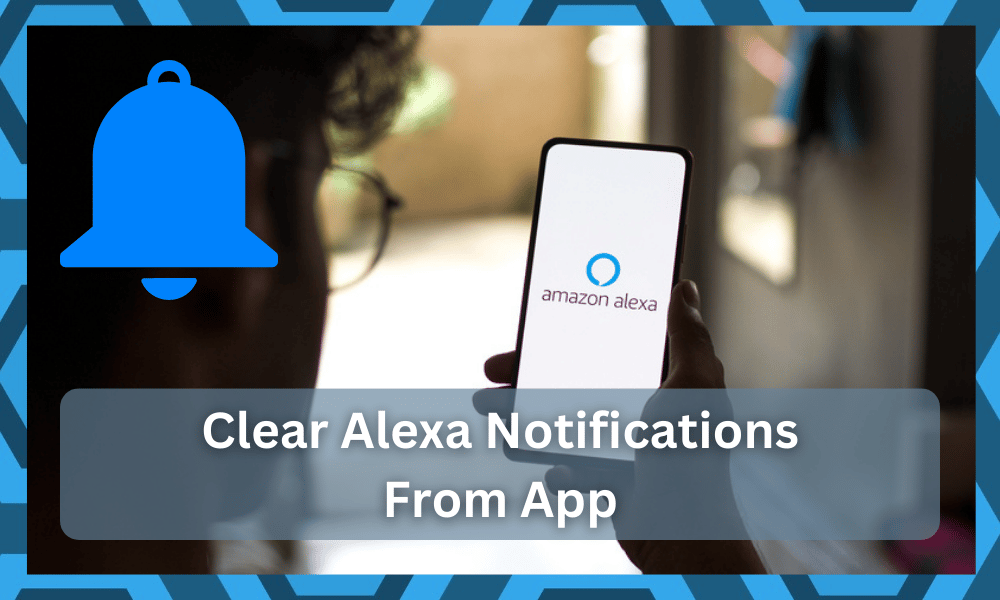 clear alexa notifications from app