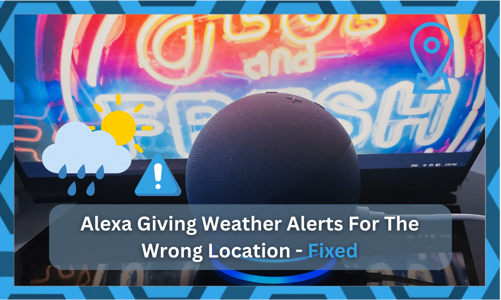 alexa weather alerts wrong location