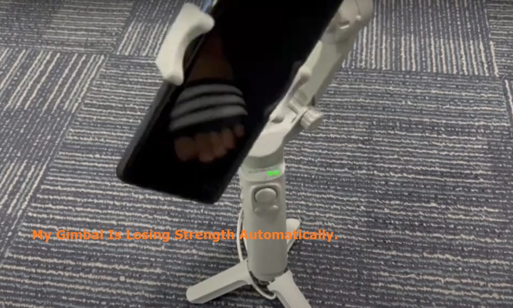 gimbal losing strength automatically