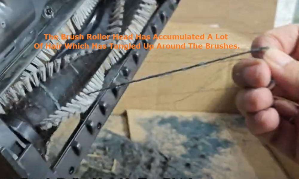 the brush roller head has accumulated a lot of hair