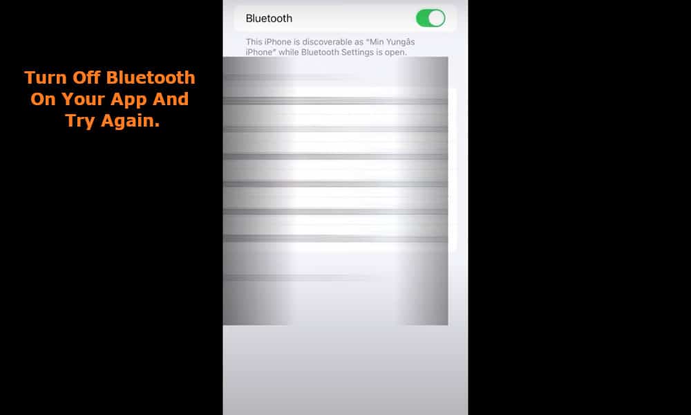 turn off Bluetooth on your app and try again