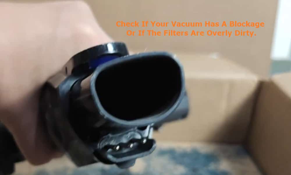your vacuum has a blockage or that the filters are overly dirty.