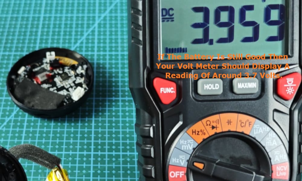 your volt meter should display a reading of around 3.7 volts.